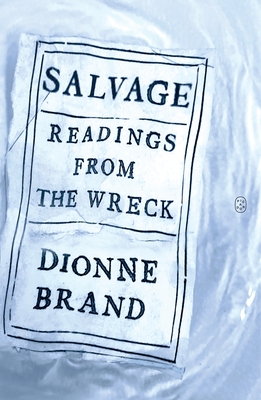 Salvage: Readings from the Wreck - Dionne Brand