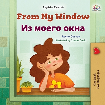 From My Window (English Russian Bilingual Kids Book) - Rayne Coshav