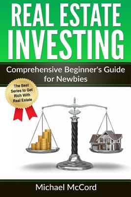Coperta cărții 'Real Estate Investing: Comprehensive Beginner's Guide for Newbies - Michael Mccord'
