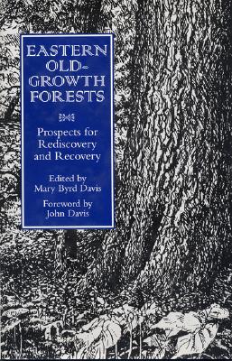 Coperta cărții 'Eastern Old-Growth Forests: Prospects for Rediscovery and Recovery - Mary Byrd Davis'