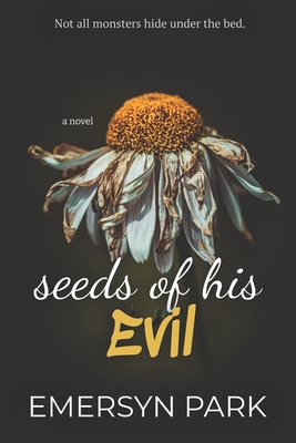 Seeds of His Evil - Emersyn Park