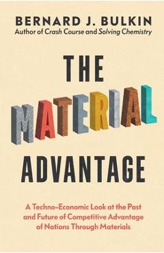 Coperta cărții 'The Material Advantage - Bernard J. Bulkin'