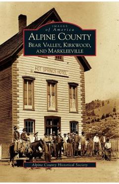 Coperta cărții 'Alpine County: Bear Valley, Kirkwood, and Markleeville -'