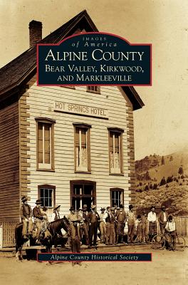 Alpine County: Bear Valley, Kirkwood, and Markleeville - 