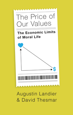 The Price of Our Values: The Economic Limits of Moral Life - Augustin Landier