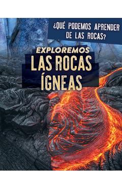 Coperta cărții 'Exploremos Las Rocas Ígneas (Exploring Igneous Rocks) - Marie Rogers'