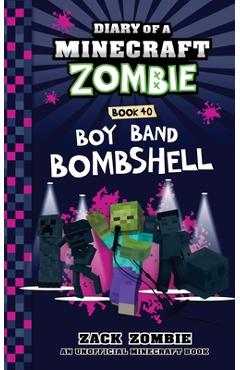Poza produsului Diary of a Minecraft Zombie Book 40: Boy Band Bombshell - Zack Zombie