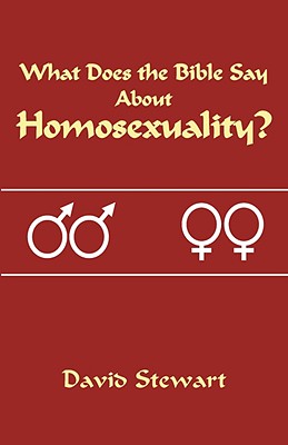 What Does the Bible Say about Homosexuality? - David Stewart