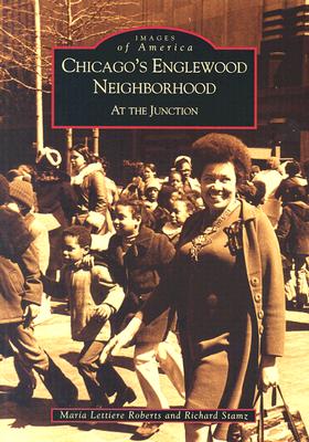 Coperta cărții 'Chicago's Englewood Neighborhood: At the Junction - Maria Lettiere Roberts'