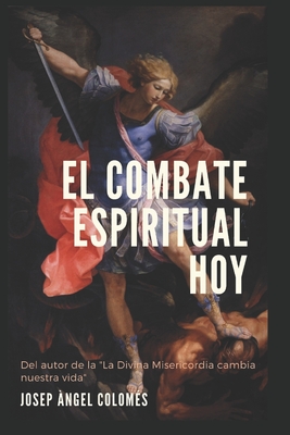 El combate espiritual hoy - Josep Angel Colomés Serra