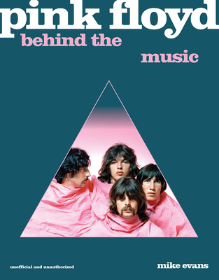 Pink Floyd: Behind the Music - Mike Evans