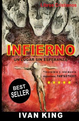 Libros Cristianos: El Infierno: Un Lugar Sin Esperanza [Libros Cristianos] - Ivan King