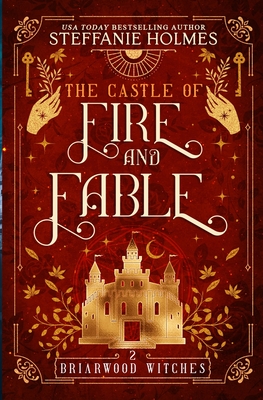 The Castle of Fire and Fable - Steffanie Holmes