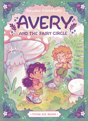 Avery and the Fairy Circle (Library Edition) - Rowan Kingsbury