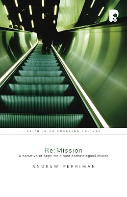Re: Mission: Biblical Mission for a Post-Biblical Church - Andrew Perriman
