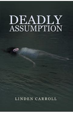 Deadly Assumption - Linden Carroll