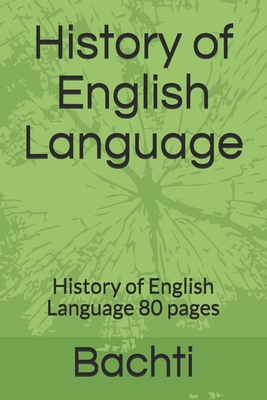 History of English Language: History of English Language 80 pages - Ayoub Bachti