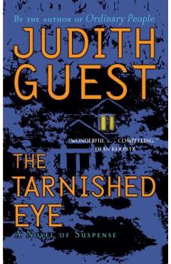 Coperta cărții 'The Tarnished Eye: A Novel of Suspense - Judith Guest'