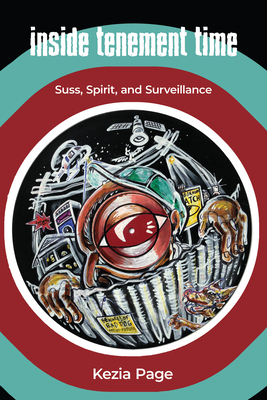 Inside Tenement Time: Suss, Spirit, and Surveillance - Kezia Page