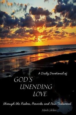 A Daily Devotional of God's Unending Love - Mindi Colchico