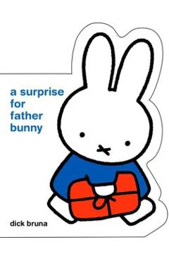 Miffy a Surprise for Father Bunny - Dick Bruna