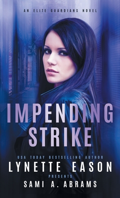 Impending Strike: An Elite Guardians Novel - Lynette Eason