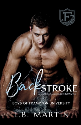 Backstroke: A Dark College Bully Romance - M. M. Lewis