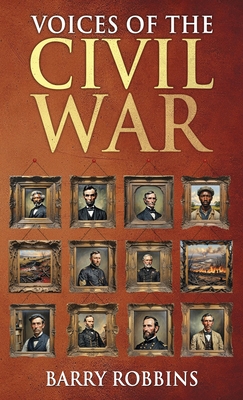 Voices of the Civil War - Barry Robbins