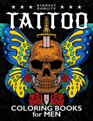 Tattoo Coloring Book for Men: Coloring Pages Adult Relaxation With Awesome Modern Tattoo Designs -