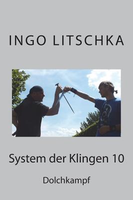 System der Klingen 10: Dolchkampf - Ingo Litschka