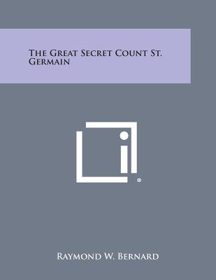 The Great Secret Count St. Germain - Raymond W. Bernard