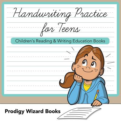 Handwriting Practice for Teens: Children's Reading & Writing Education Books - 