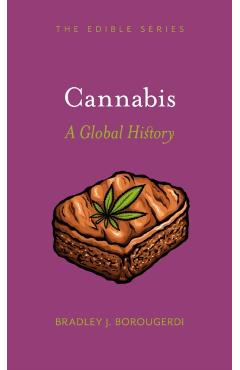 Cannabis: A Global History - Bradley J. Borougerdi
