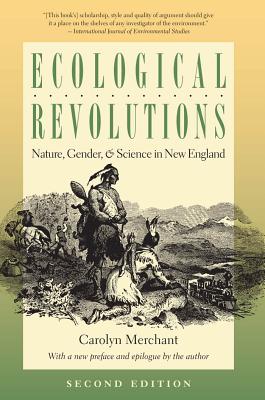 Ecological Revolutions: Nature, Gender, and Science in New England - Carolyn Merchant