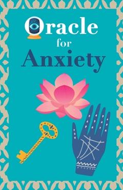 Poza produsului Oracle for anxiety: Calm your anxiety. Ask the Oracle and it will answer you. Your guidebook to make the right decisions - Grete Stars