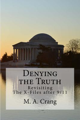 Denying the Truth: Revisiting The X-Files after 9/11 - M. A. Crang