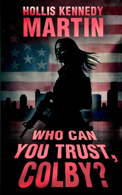 Who Can You Trust, Colby? - Hollis Kennedy Martin