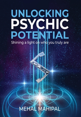 Unlocking Psychic Potential - Mehal Mahipal
