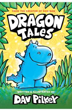 Poza produsului Dragon Tales (a Friend for Dragon, Dragon Gets By, and Dragon's Fat Cat) - Dav Pilkey