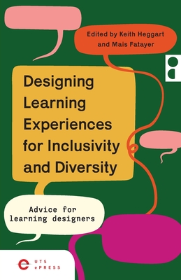 Designing Learning Experiences for Inclusivity and Diversity: Advice for Learning Designers - Keith Heggart