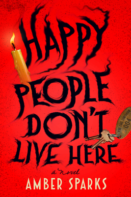 Happy People Don't Live Here - Amber Sparks