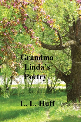 Coperta cărții 'Grandma Linda's Poetry - Linda L. Huff'