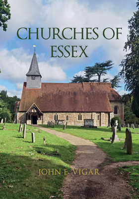 Churches of Essex - John E. Vigar