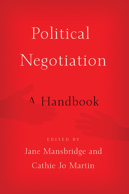 Political Negotiation: A Handbook - Jane Mansbridge