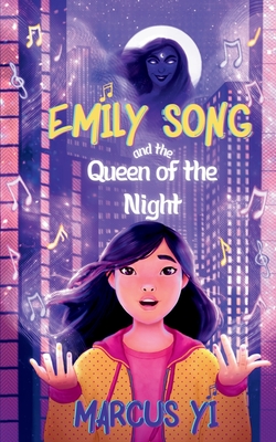 Emily Song and the Queen of the Night - Marcus Yi