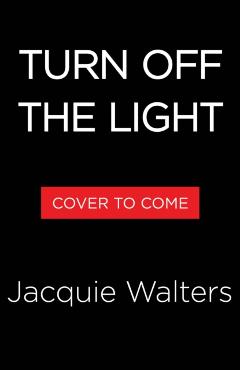 Turn Off the Light - Jacquie Walters
