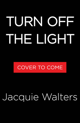 Coperta cărții 'Turn Off the Light - Jacquie Walters'