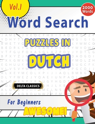 Coperta cărții 'Word Search Puzzles in Dutch for Beginners - Awesome! Vol.1 - Delta Classics -'
