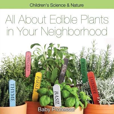 Coperta cărții 'All about Edible Plants in Your Neighborhood Children's Science & Nature -'