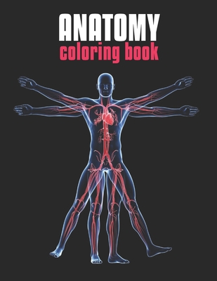 Anatomy Coloring Book: The Human Body Coloring Book: The Ultimate Anatomy Study Guide - Laalpiran Publishing